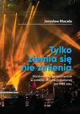 „Tylko ziemia się nie zmienia” Poznań 2020 Jarosław Macała Wyobrażenia geopolityczne w polskiej muzyce popularnej po 1989 roku - Mit Zachodu - Jarosław Macała