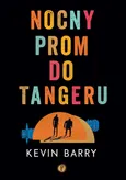 Nocny prom do Tangeru - Kevin Barry