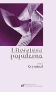 Literatura popularna. T. 3: Kryminał - 06 Ksenia Olkusz: Multimodalność jako narzędzie narracyjne w literaturze kryminalnej