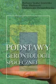 Podstawy gerontologii społecznej - Barbara Szatur-Jaworska