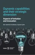 Dynamic capabilities and their strategic dimension. Aspects of imitation and innovation - Rozdział 2. Company’s dynamic capacities in the light of environmental variability and complexity