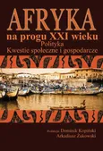 Afryka na progu XXI wieku Tom 2 - Arkadiusz Żukowski