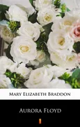 Aurora Floyd - Mary Elizabeth Braddon