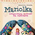 Mariolka. Zwariowana powieść dla nastolatek (audiobook) - Katarzyna Dembska