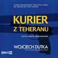 Kurier z Teheranu - Wojciech Dutka