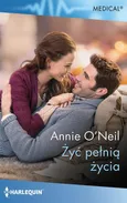 Żyć pełnią życia - Annie O’Neil