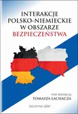 INTERAKCJE POLSKO-NIEMIECKIE W OBSZARZE BEZPIECZEŃSTWA - Krajowa Mapa Zagrożeń Bezpieczeństwa jako innowacyjne rozwiązanie w kierunku poprawy bezpieczeństwa przygranicznego w rejonie granicy polsko-niemieckiej - Tomasz Łachacz
