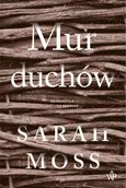 Mur duchów - Sarah Moss