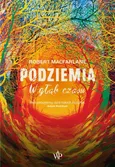 Podziemia - Robert Macfarlane