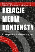 Relacje media konteksty - Monika Kaczmarek-Śliwińska