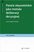 Panele obywatelskie jako metoda deliberacji decyzyjnej - Joanna Podgórska-Rykała