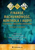 Finanse, rachunkowość, kontrola i audyt w sektorze publicznym i prywatnym. Studium przypadków - Kamilla Marchewka-Bartkowiak
