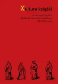 Kultura książki w zakonach męskich Wielkiego Księstwa Litewskiego XV–XVIII wieku - Iwona Pietrzkiewicz