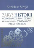 Zarys historii gospodarczej powszechnej ze słownikiem podstawowych pojęć i terminów - Zdzisław Sirojć