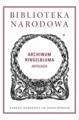 Archiwum Ringelbluma. Antologia - Jacek Leociak