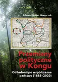 Przemiany polityczne w Kongu. Od kolonii po współczesne państwo (1885–2020) - Introduction - Edward Janusz Jaremczuk