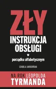 Zły Instrukcja Obsługi w porządku alfabetycznym - Izabela Jarosińska