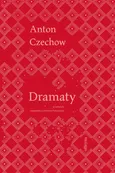 Dramaty - Anton Czechow