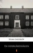 En herrgårdssägen - Selma Lagerlöf