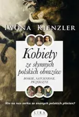 Kobiety ze słynnych polskich obrazów. - Iwona Kienzler