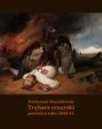 Trębacz cesarski. Powieść z roku 1830-31 - Antoni Ferdynand Ossendowski
