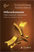 Mikroekonomia. Ujęcie statyczne i dynamiczne - Karolina Sobczak