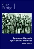Głosy Pamięci 1. Ewakuacja, likwidacja i wyzwolenie KL Auschwitz - Andrzej Strzelecki
