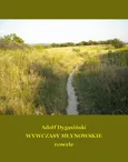 Wywczasy Młynowskie. Nowele - Adolf Dygasiński
