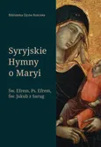 Syryjskie Hymny o Maryi. Św. Efrem, Pseudo-Efrem, Św. Jakub z Sarug - św. Efrem Syryjczyk