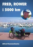 Fred, rower i 5000 km - Alfred Pieszczochowicz