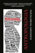 Antropologia. Podstawy teoretyczne - Praca zbiorowa