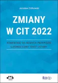 Zmiany w CIT 2022 - Jarosław Ziółkowski