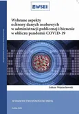 Wybrane aspekty ochrony danych osobowych w administracji publicznej i biznesie w obliczu pandemii COVID-19 - Łukasz Wojciechowski