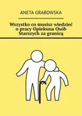 Wszystko co musisz wiedzieć o pracy Opiekuna Osób Starszych za granicą - Aneta Grabowska