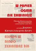 W papier ognia nie zawiniesz. WIKTORA KRYSZCZUKAJTISA zbiór satyrycznych felietonów i czarnych reportaży z czasów PRL-u - Wiktor Kryszczukajtis