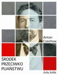Środek przeciwko pijaństwu - Anton Czechow