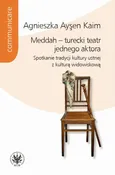 Meddah – turecki teatr jednego aktora - Agnieszka Aysen Kaim