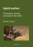 Hybrid warfare. The essence, structure and course of the conflict - Sławomir Turkowski