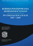 Kodeks Postępowania Administracyjnego po zmianach w latach 2017 – 2019