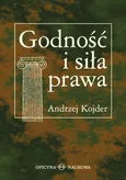 Godność i siła prawa. Szkice socjologicznoprawne - Andrzej Kojder
