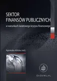 Sektor finansów publicznych w warunkach światowego kryzysu finansowego - Agnieszka Alińska