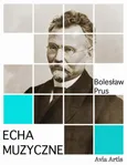 Echa muzyczne - Bolesław Prus