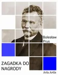 Zagadka do nagrody - Bolesław Prus