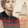 Diabelska przypadłość - Jacek Dąbała