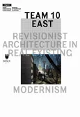 Team 10 East: Revisionist Architecture in Real Existing Modernism