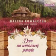 Dom na wrzosowej polanie - Halina Kowalczuk