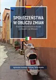 Społeczeństwa w obliczu zmian. Przeobrażenia polityczno-kulturowe w Hiszpanii i we Włoszech - Agnieszka Kasińska-Metryka