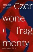 Czerwone fragmenty - Maggie Nelson