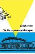 W kinie panoramicznym - Juraj Kováčik
