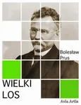 Wielki Los - Bolesław Prus